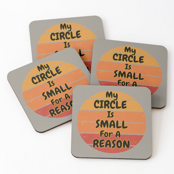 Item preview, My CIRCLE  Is  SMALL For A  REASON designed and sold by ArtisShops.