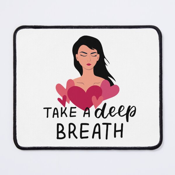Item preview, Take a deep breath | Selfcare | Self Love | Mental Health Matters designed and sold by InfiniteDemand.