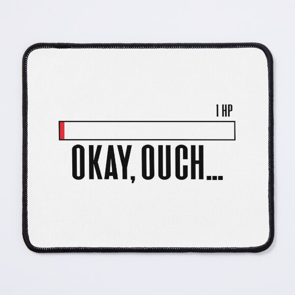 Item preview, Okay, Ouch... Low HP Humor designed and sold by simplybirdsong.