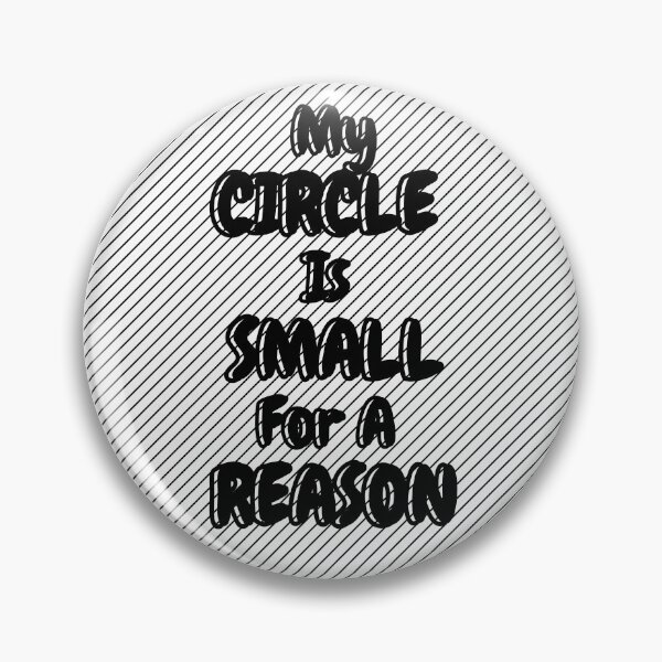 Item preview, Copy of My CIRCLE  Is  SMALL For A  REASON designed and sold by ArtisShops.