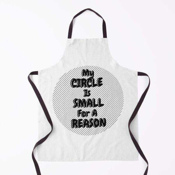 Item preview, Copy of My CIRCLE Is SMALL For A REASON designed and sold by ArtisShops.
