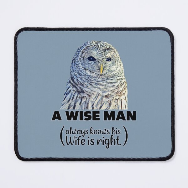 Item preview, A Wise Man always knows his Wife is right designed and sold by MaryLinH.