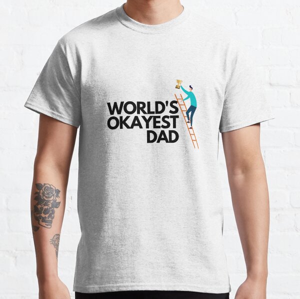 world's okayest dad shirt