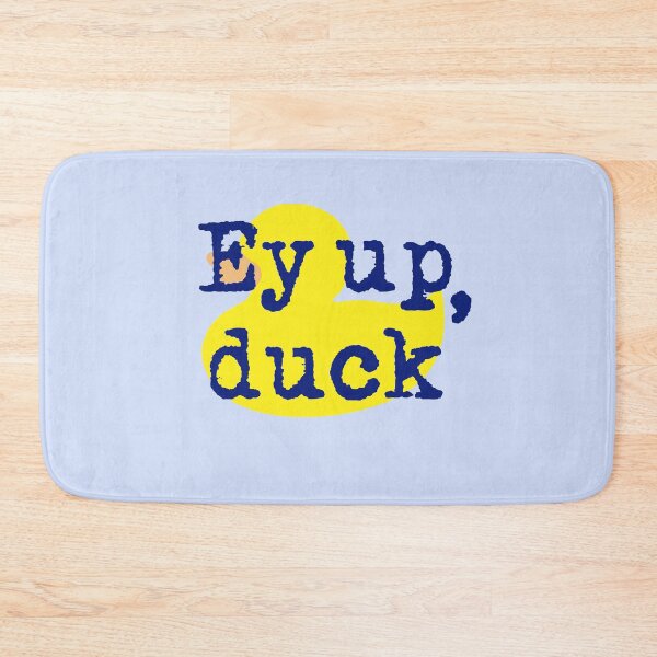 Item preview, Ey up, duck! Yorkshire Derbyshire northern English dialect designed and sold by incurablehippie.