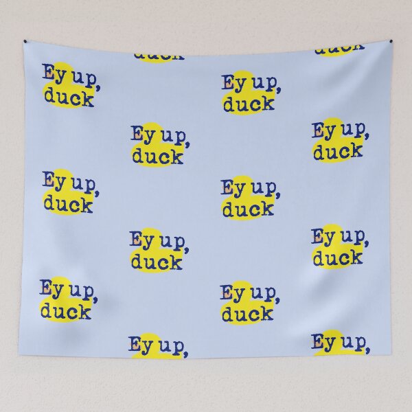 Item preview, Ey up, duck! Yorkshire Derbyshire northern English dialect designed and sold by incurablehippie.