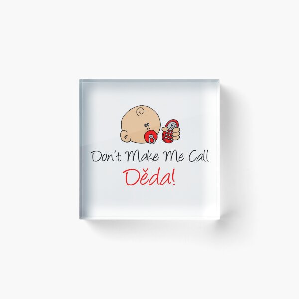 Item preview, Don't Make Me Call Deda Czech Baby Grandchild designed and sold by jaycartoonist.
