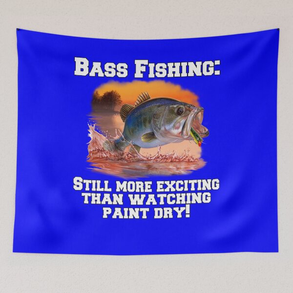 Item preview, Bass Fishing: Still More Exciting Than Watching Paint Dry designed and sold by fantasticdesign.