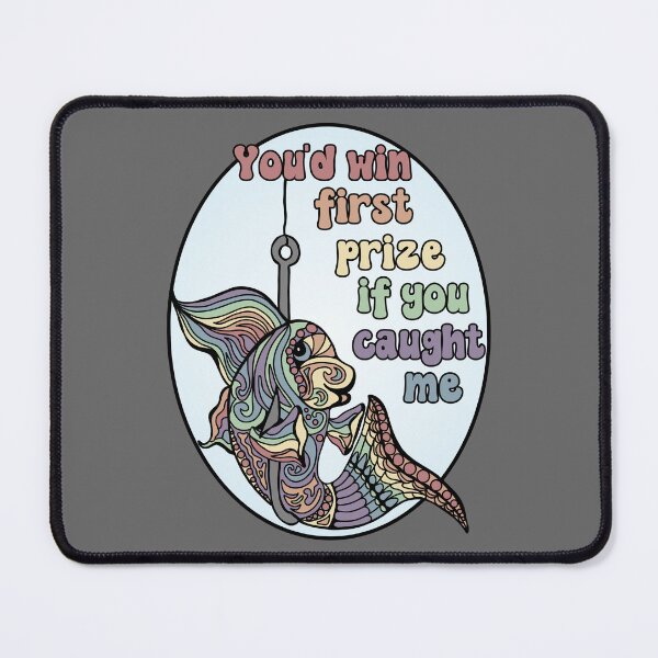 Item preview, If I Was I Fish Shimmerin In The Sun You'd Win First Prize designed and sold by Unhinged Heather.