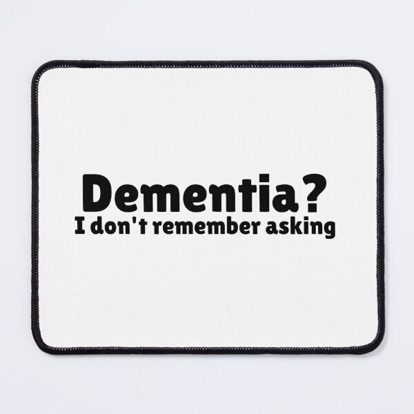 Item preview, Dementia? I don't remember asking designed and sold by Vladan Seva.