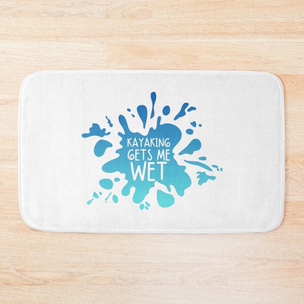 Item preview, Kayaking Gets Me Wet designed and sold by SweetAndSpice.