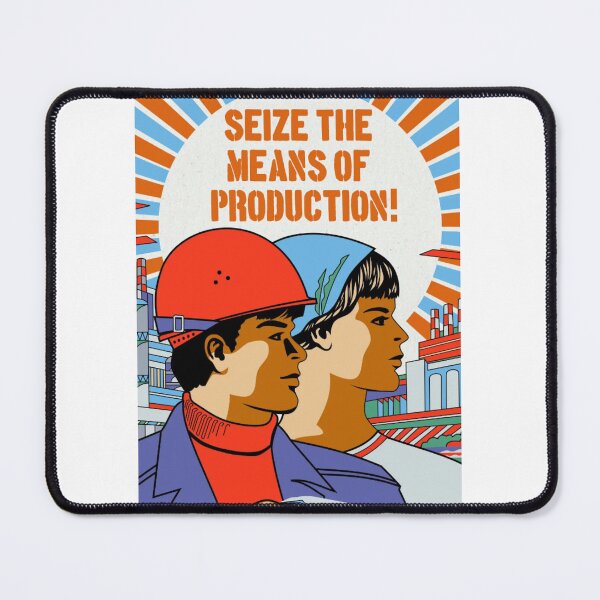 Item preview, Seize The Means Of Production! designed and sold by JoseyMiles.