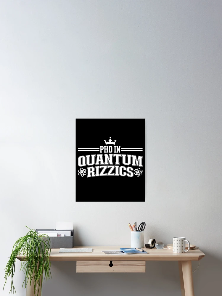 Thumbnail 2 of 3, Poster, PHD In Quantum Rizzics designed and sold by petestyles.