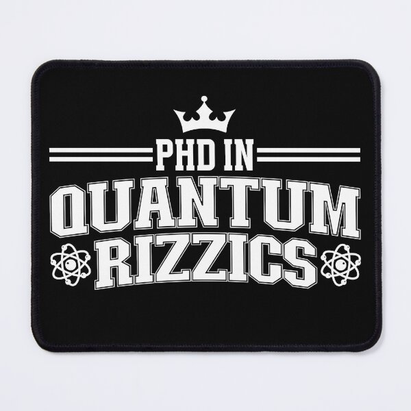 Item preview, PHD In Quantum Rizzics designed and sold by petestyles.