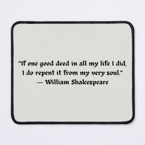 Item preview, Shakespeare Quote Titus Andronicus “If one good deed in all my life I did, I do repent it from my very soul.”  designed and sold by violet-hope.