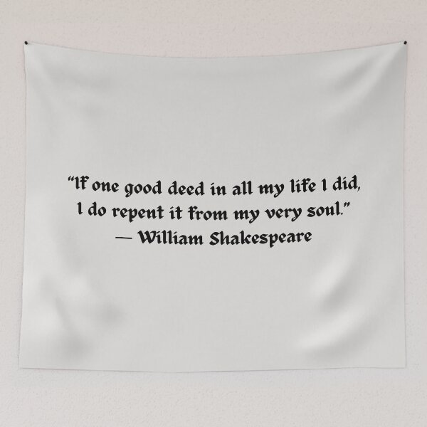 Item preview, Shakespeare Quote Titus Andronicus “If one good deed in all my life I did, I do repent it from my very soul.”  designed and sold by violet-hope.