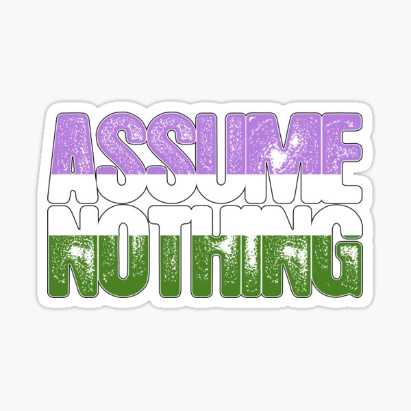 Item preview, Genderqueer Pride Assume Nothing designed and sold by Patrick Hiller.
