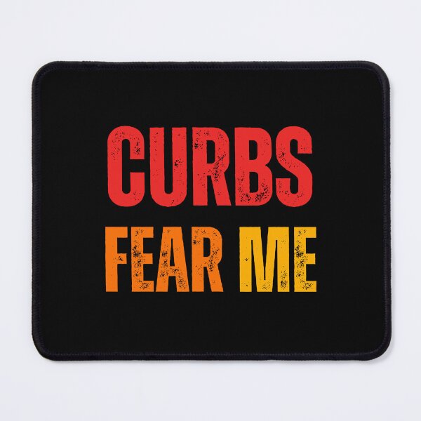 Item preview, Curbs Fear Me designed and sold by DzynLand.