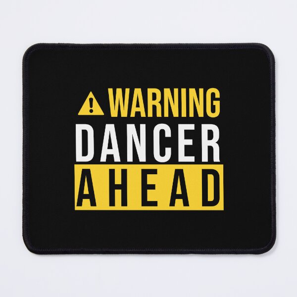 Item preview, WARNING DANCER AHEAD designed and sold by yaytse.