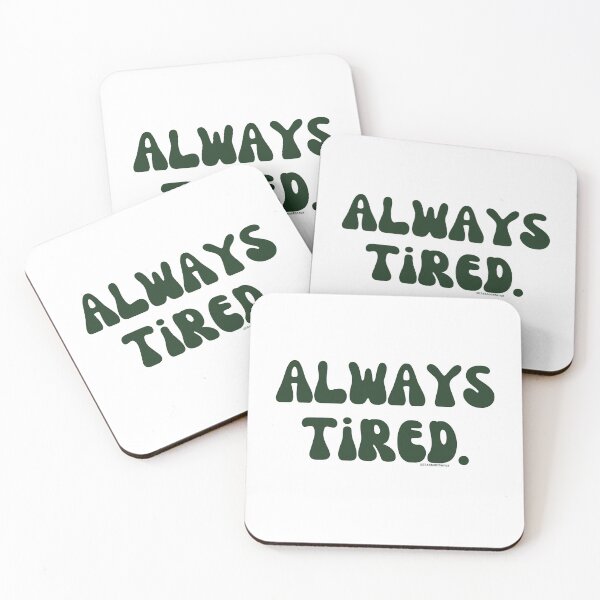 Item preview, Always Tired, v26 | @lilsboobthangs designed and sold by lilsboobthangs.