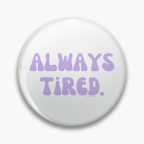 Artikelvorschau, Always Tired, v27 | @lilsboobthangs entworfen und verkauft von lilsboobthangs.