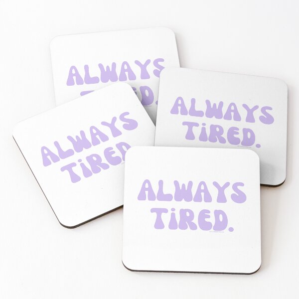 Item preview, Always Tired, v27 | @lilsboobthangs designed and sold by lilsboobthangs.