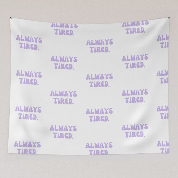 Item preview, Always Tired, v27 | @lilsboobthangs designed and sold by lilsboobthangs.