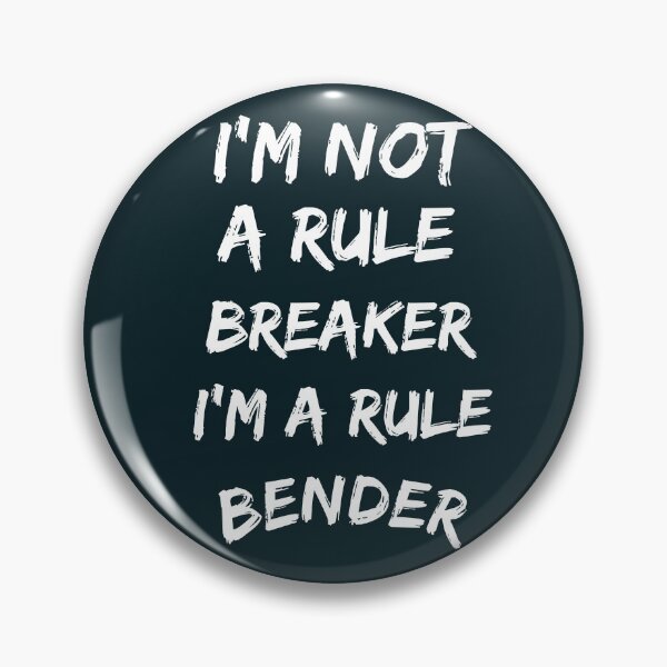 Item preview, I'm not a rule breaker, I'm a rule bender designed and sold by rbcc.