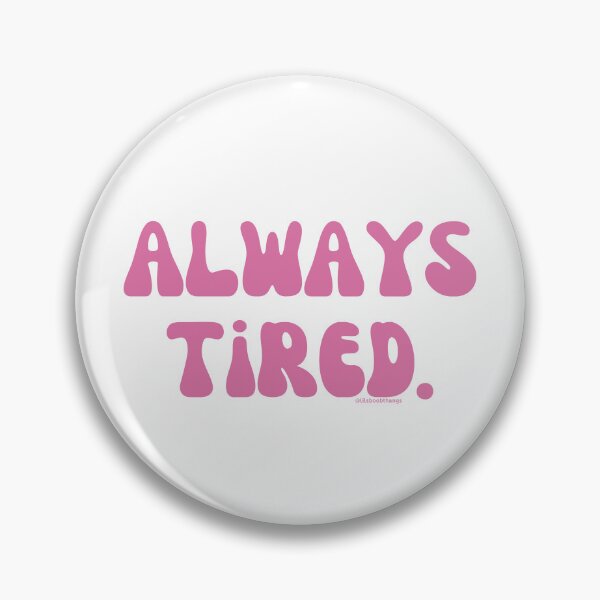 Artikelvorschau, Always Tired, v28 | @lilsboobthangs entworfen und verkauft von lilsboobthangs.
