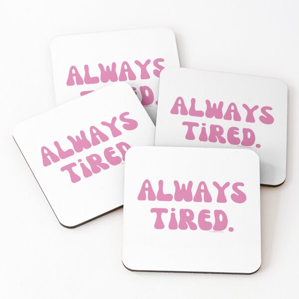Item preview, Always Tired, v28 | @lilsboobthangs designed and sold by lilsboobthangs.