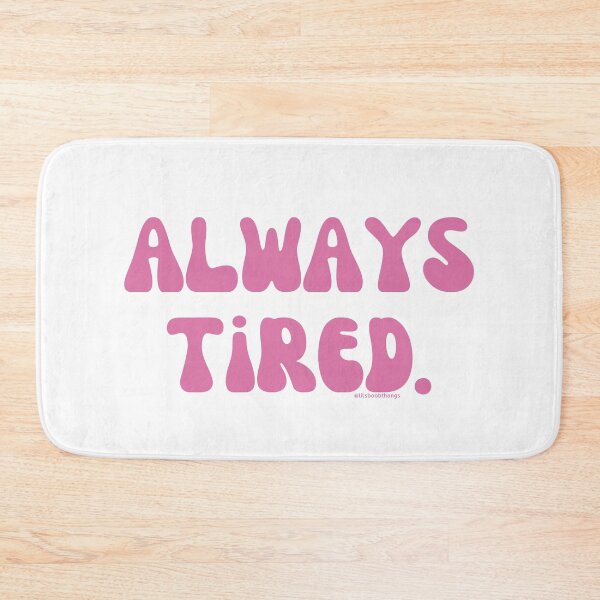 Item preview, Always Tired, v28 | @lilsboobthangs designed and sold by lilsboobthangs.