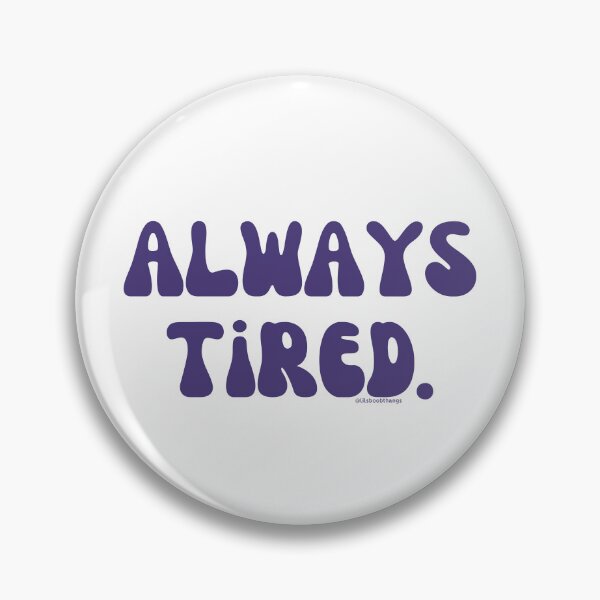 Artikelvorschau, Always Tired, v29 | @lilsboobthangs entworfen und verkauft von lilsboobthangs.