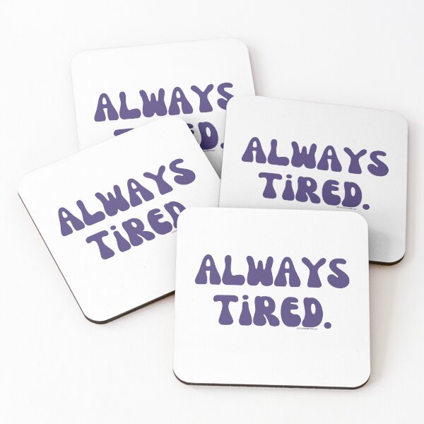 Item preview, Always Tired, v29 | @lilsboobthangs designed and sold by lilsboobthangs.