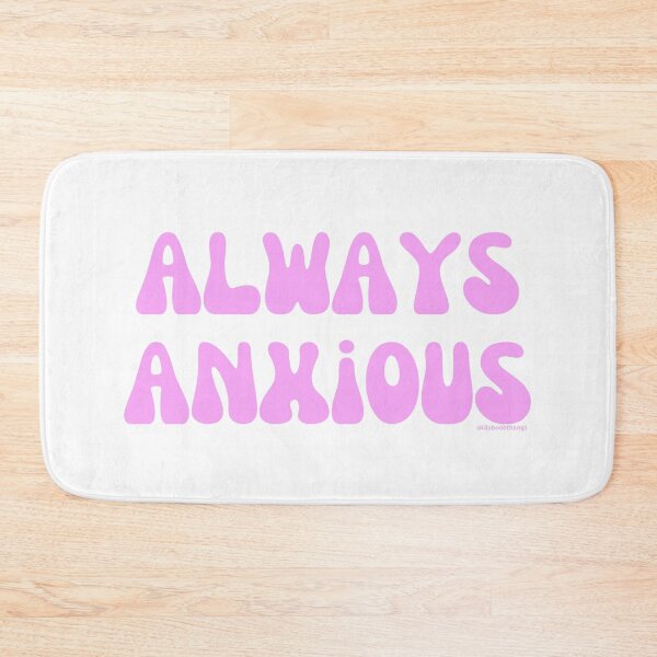 Item preview, Always Anxious, v8 | @lilsboobthangs designed and sold by lilsboobthangs.