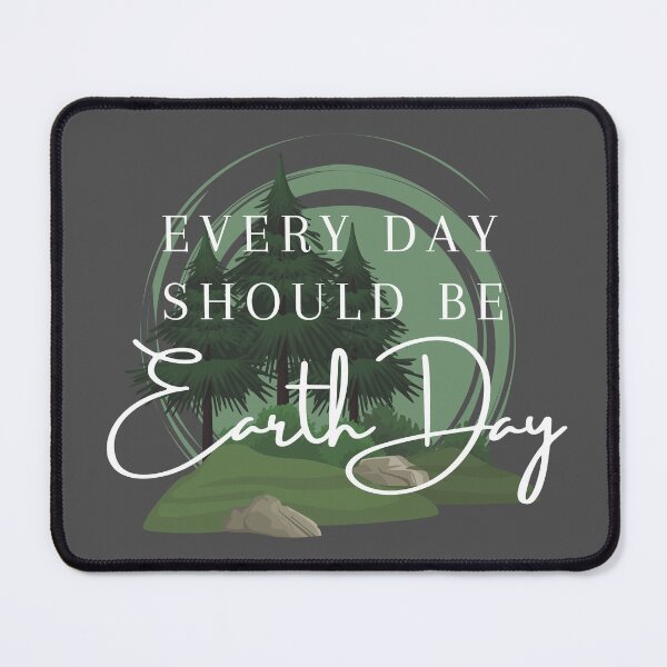 Item preview, Every Day Should Be Earth Day designed and sold by SwejdDesign.