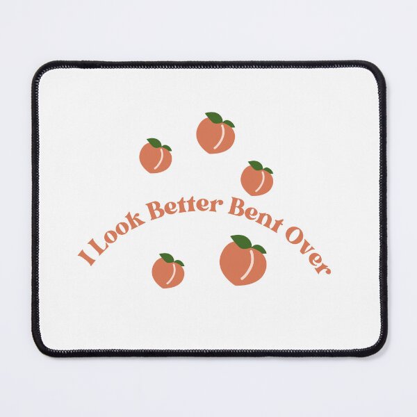 Item preview, I Look Better Bent Over designed and sold by MeeksPrinTing.