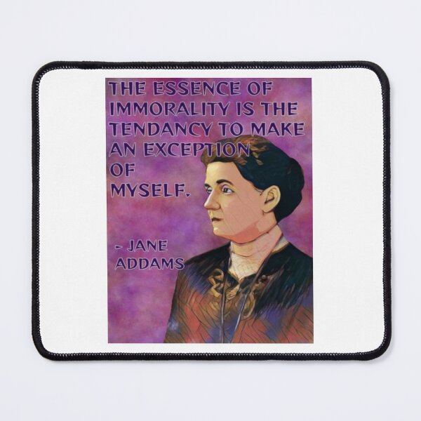 Item preview, Radical Feminist Quote - Jane Addams - The Essence Of Immorality Is The Tendancy To Make An Exception Of Myself designed and sold by LethalPixieDust.