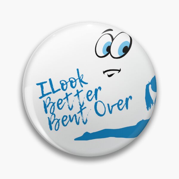 Item preview, I Look Better Bent Over designed and sold by MeeksPrinTing.