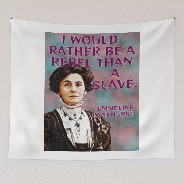 Item preview, Radical Feminist Quote - Emmeline Pankhurst - I Would Rather Be A Rebel Than A Slave designed and sold by LethalPixieDust.