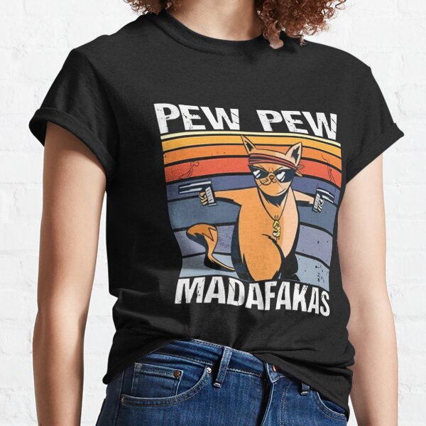 Pew pew hot sale madafaka shirt