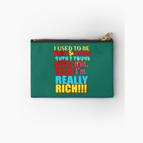 Item preview, I USED TO BE UGLY AND BROKE THEN I FOUND RR NOW IM REALLY RICH KANKAN RR   designed and sold by QuinnHammes.