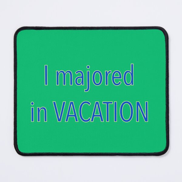 Item preview, I majored in VACATION designed and sold by Kaisy Koin.