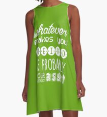 Whatever makes you weird A-Line Dress