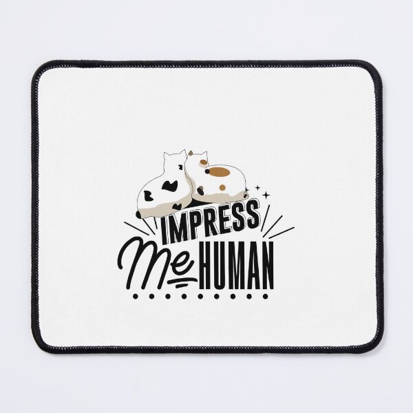 Item preview, Impress me Human Cat say designed and sold by Suriwassa.