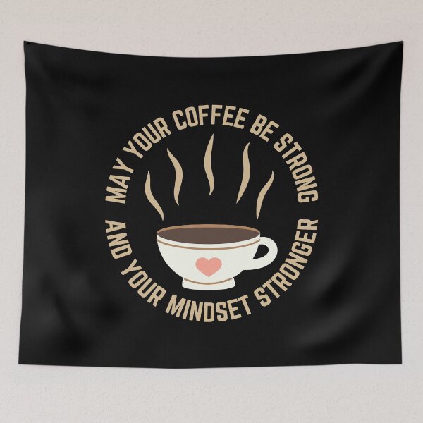 Item preview, May Your Coffee Be Strong And Your Mindset Stronger designed and sold by SpeakLifeHQ.