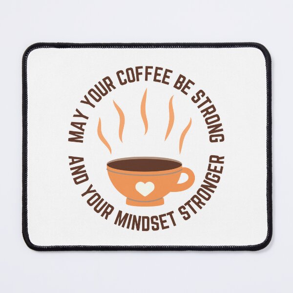 Item preview, May Your Coffee Be Strong And Your Mindset Stronger designed and sold by SpeakLifeHQ.