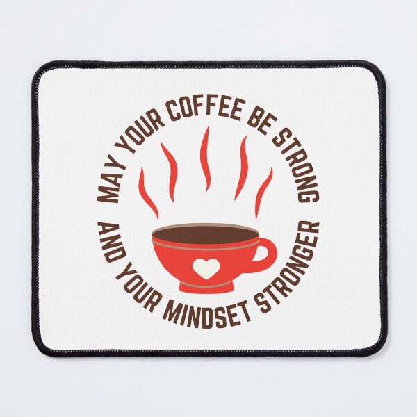 Item preview, May Your Coffee Be Strong And Your Mindset Stronger designed and sold by SpeakLifeHQ.