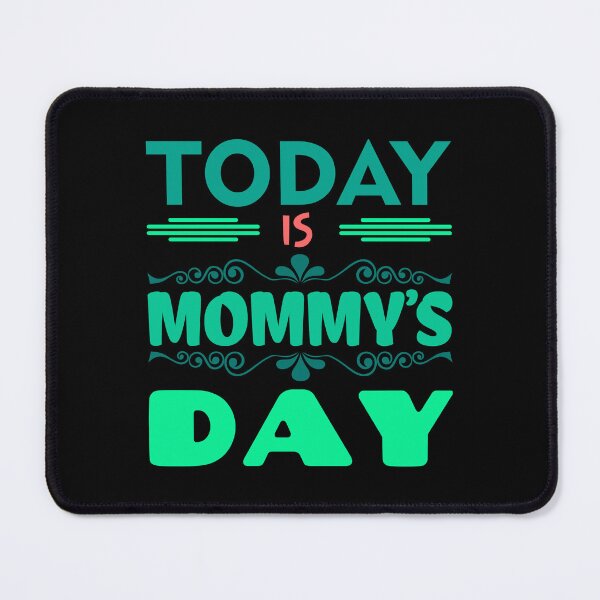 Item preview, Today is Mommy's Day – Mother’s Day t-shirt design - Sticker redbubble designed and sold by bluehatgraphics.