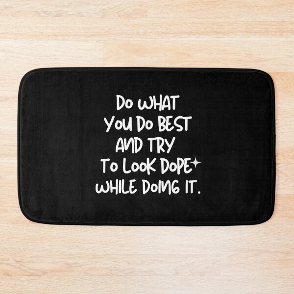 Item preview, Do what you do best and try to look dope while doing it designed and sold by mksjr.
