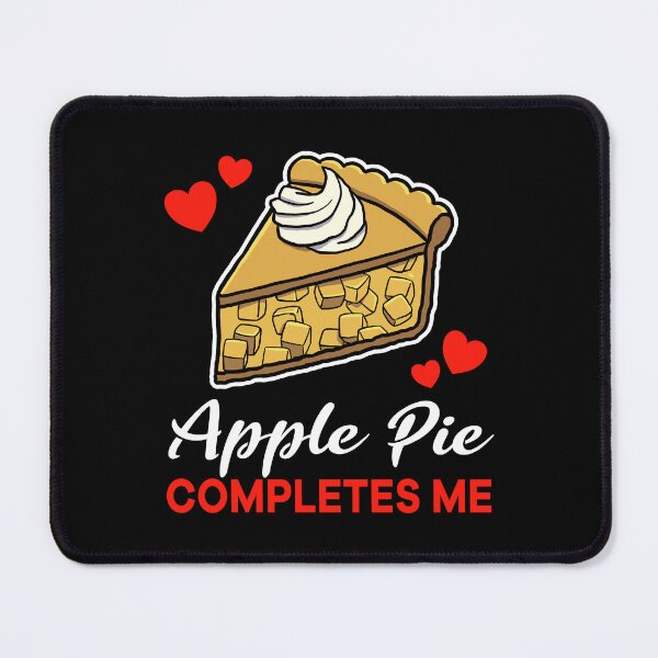 Item preview, Apple Pie completes me dessert designed and sold by jonmlam.