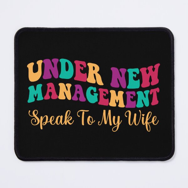 Item preview, Under New Management Speak To My Wife Funny humor Engagement designed and sold by ZETTIF ⭐⭐⭐⭐⭐.
